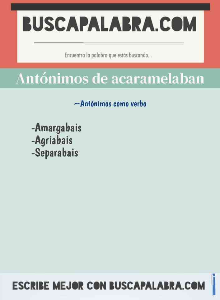 Antónimos de acaramelaban