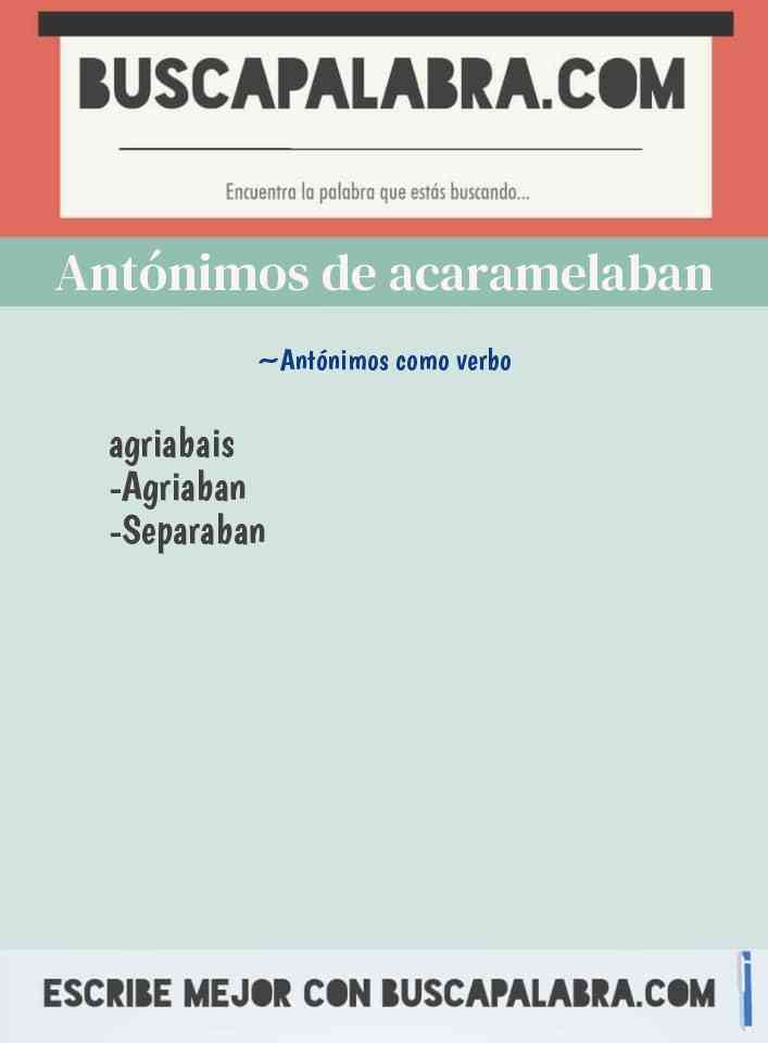 Antónimos de acaramelaban