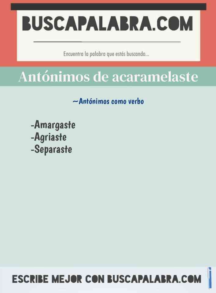Antónimos de acaramelaste