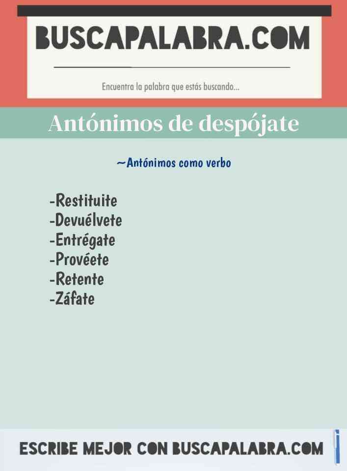 Antónimos de despójate