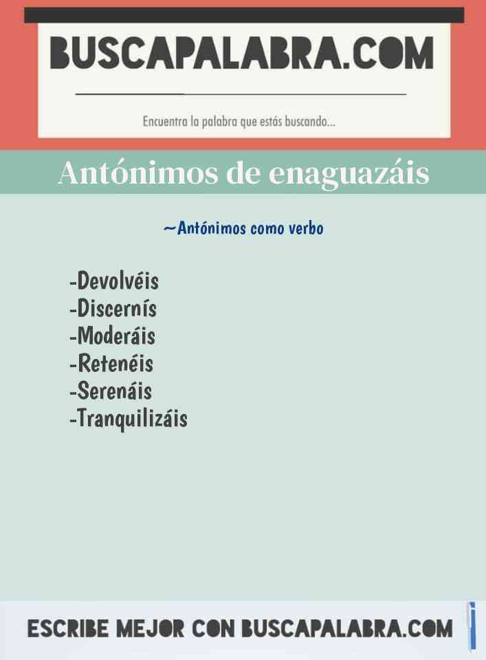 Antónimos de enaguazáis