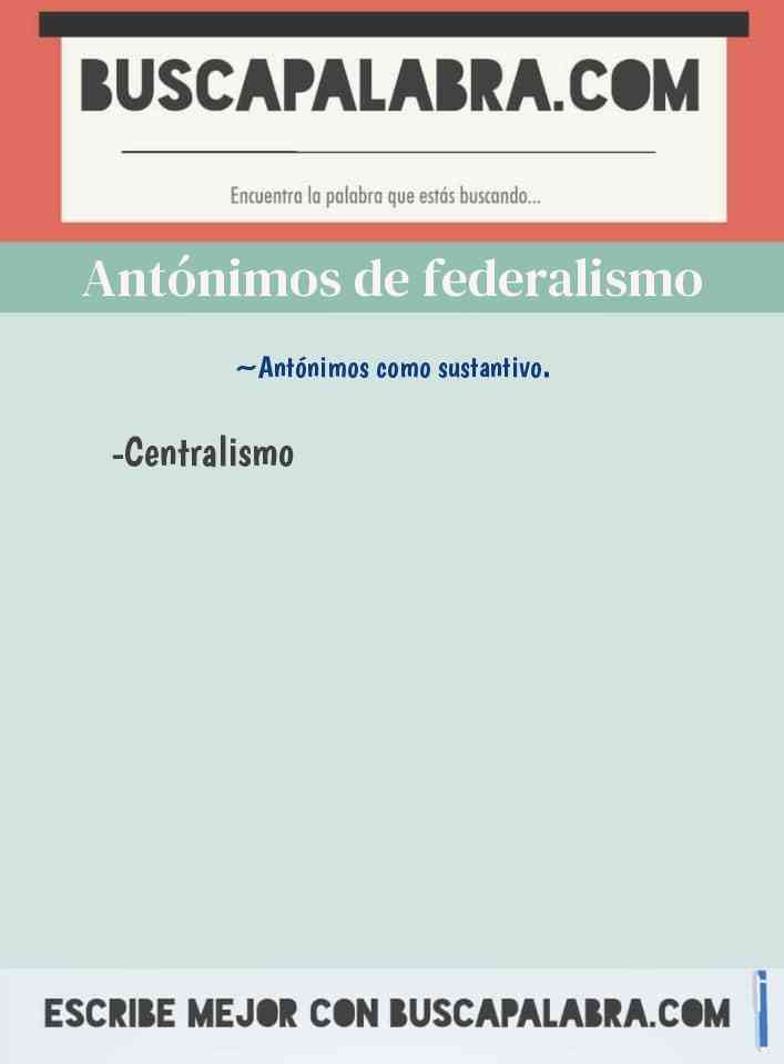 Antónimos de federalismo