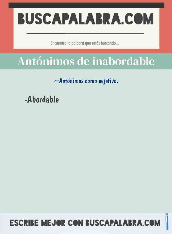 Antónimos de inabordable