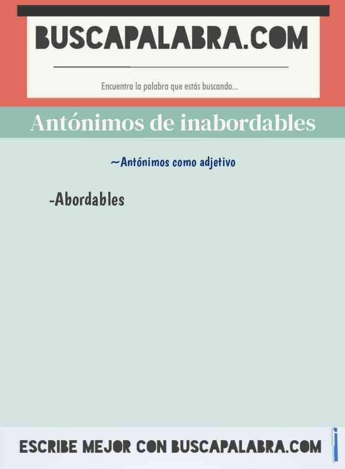 Antónimos de inabordables