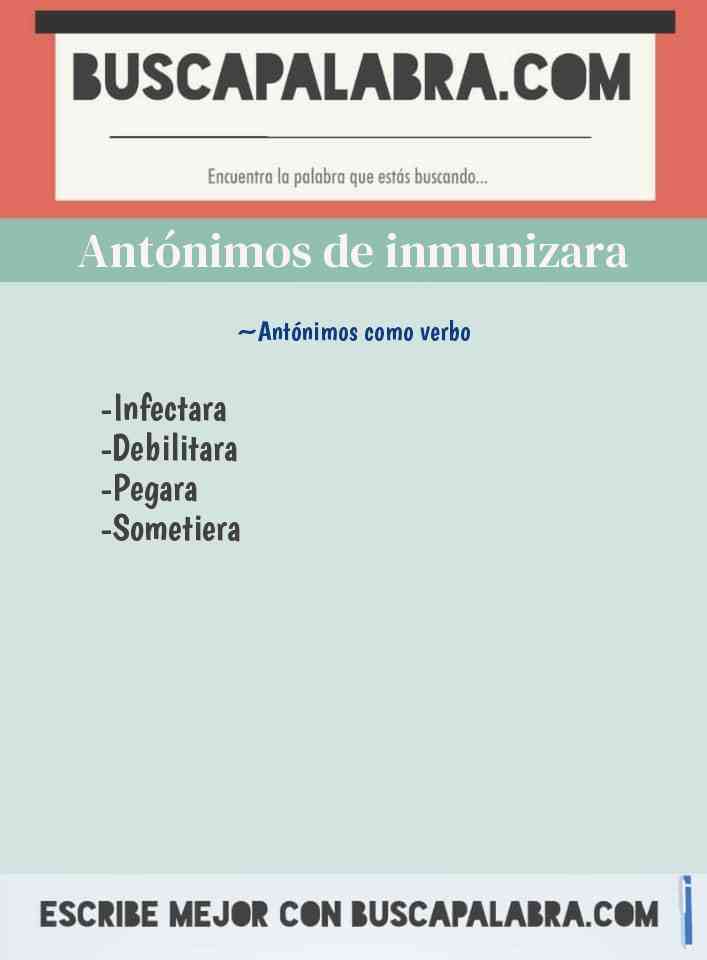Antónimos de inmunizara