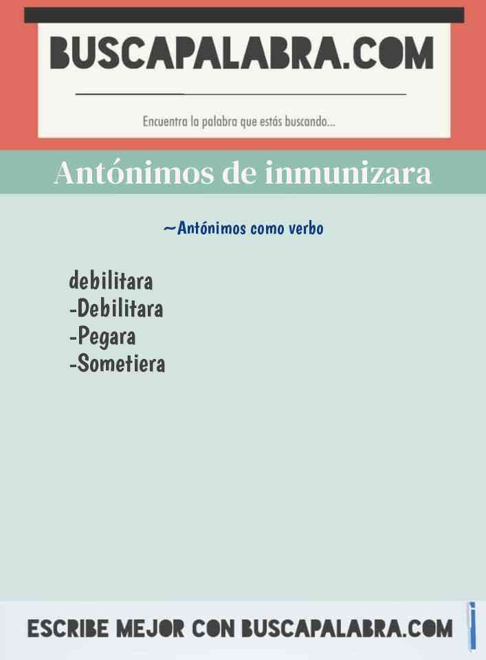 Antónimos de inmunizara