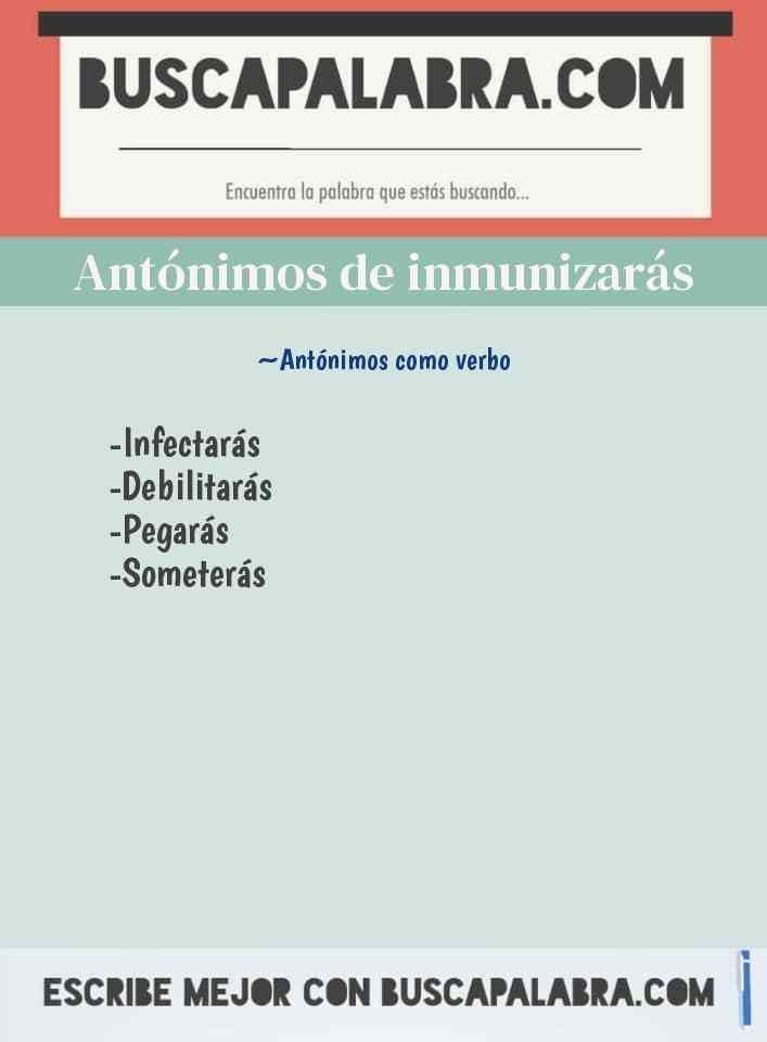 Antónimos de inmunizarás