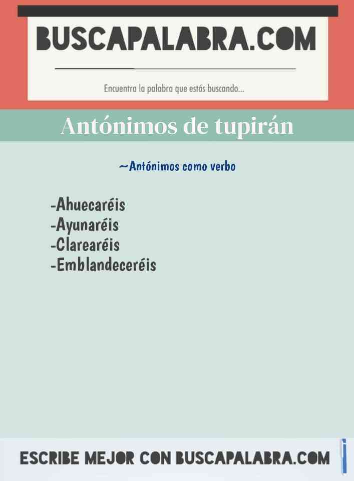 Antónimos de tupirán
