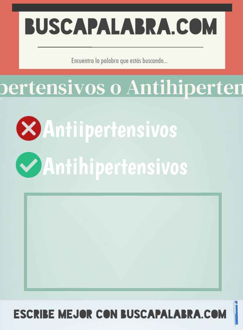 Antiipertensivos o Antihipertensivos