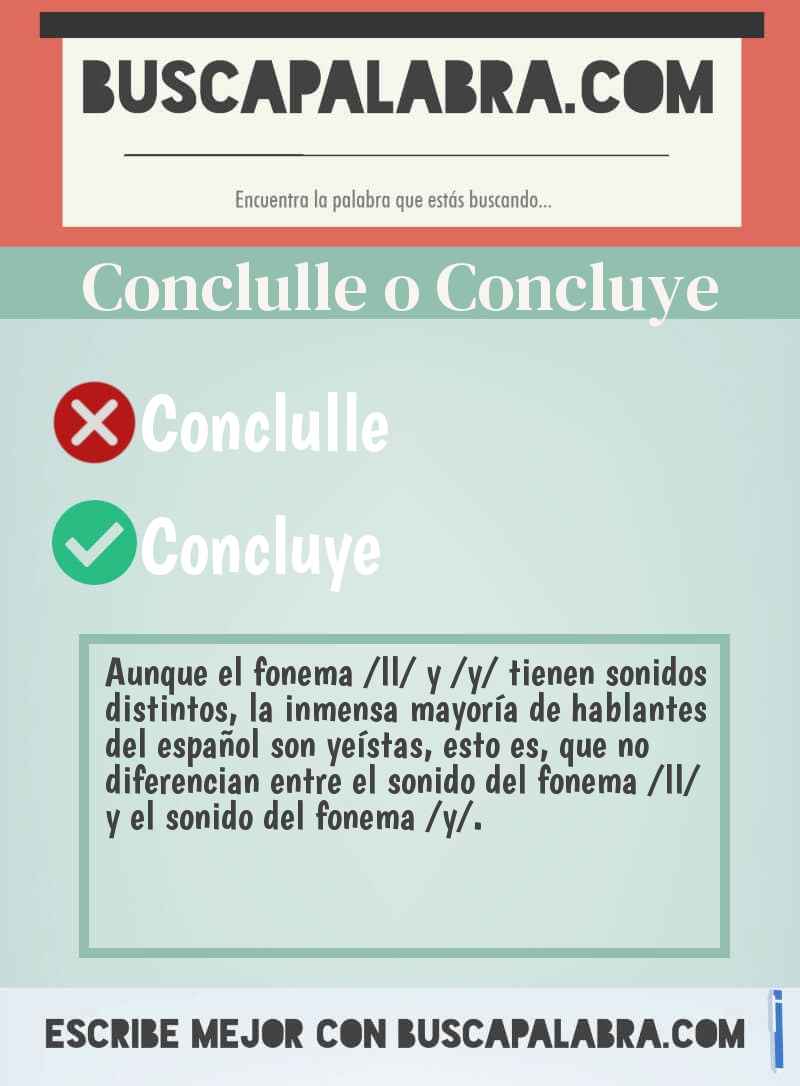Conclulle o Concluye