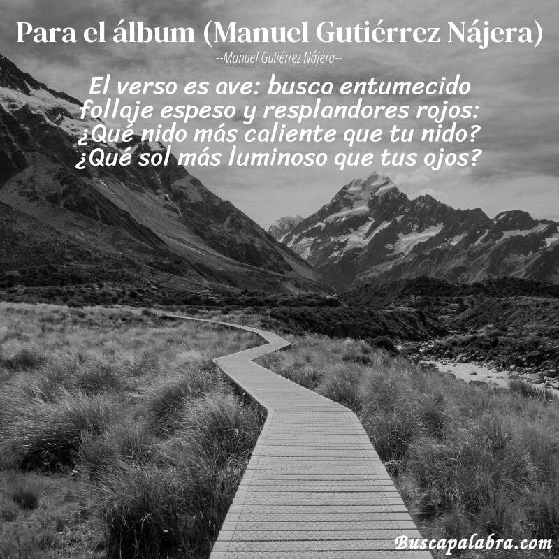 Poema Para el álbum (Manuel Gutiérrez Nájera) de Manuel Gutiérrez Nájera con fondo de paisaje