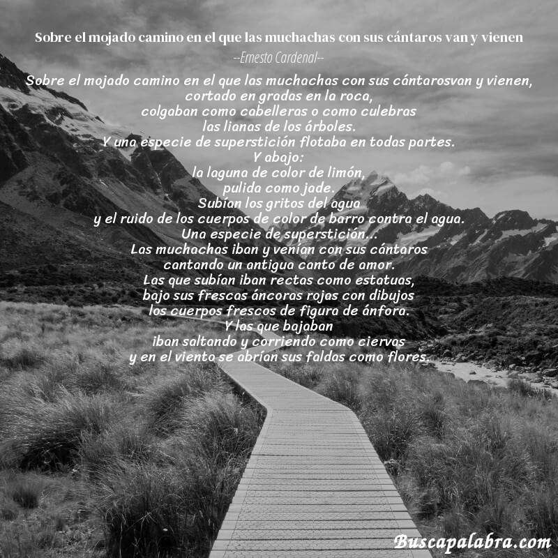 Poema sobre el mojado camino en el que las muchachas con sus cántaros van y vienen de Ernesto Cardenal con fondo de paisaje
