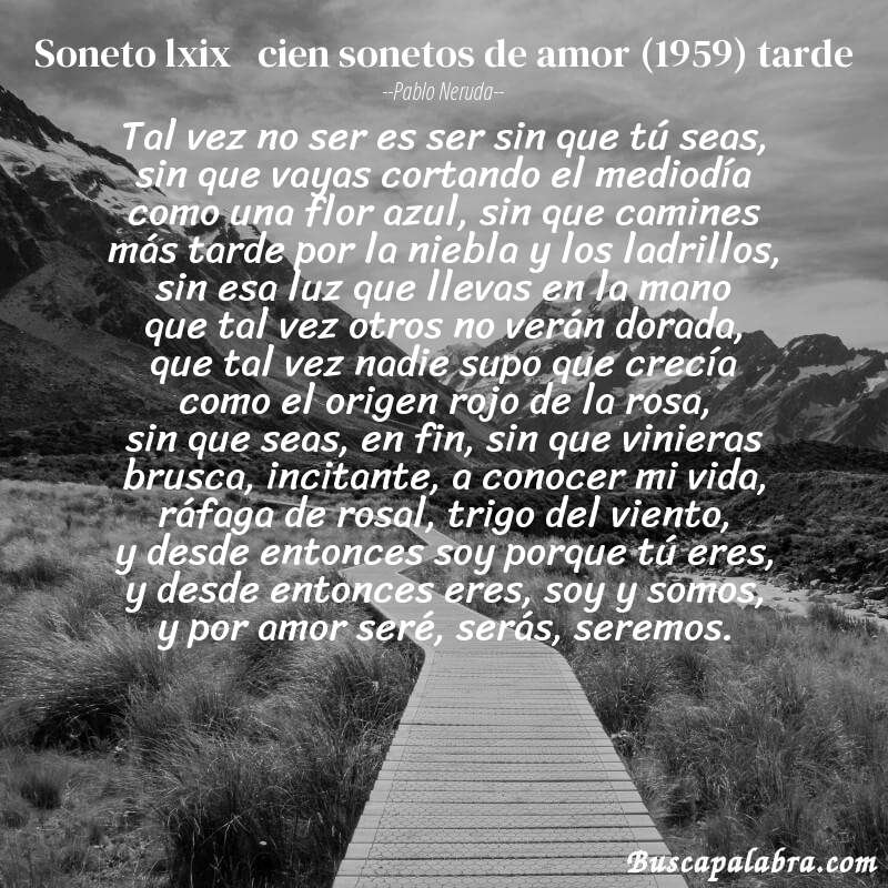 Poema soneto lxix   cien sonetos de amor (1959) tarde de Pablo Neruda con fondo de paisaje