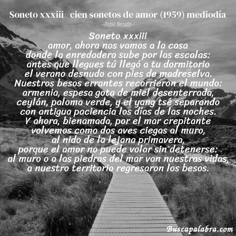 Poema soneto xxxiii   cien sonetos de amor (1959) mediodía de Pablo Neruda con fondo de paisaje