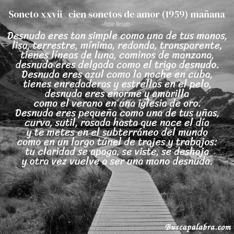Poema soneto xxvii   cien sonetos de amor (1959) mañana de Pablo Neruda con fondo de paisaje