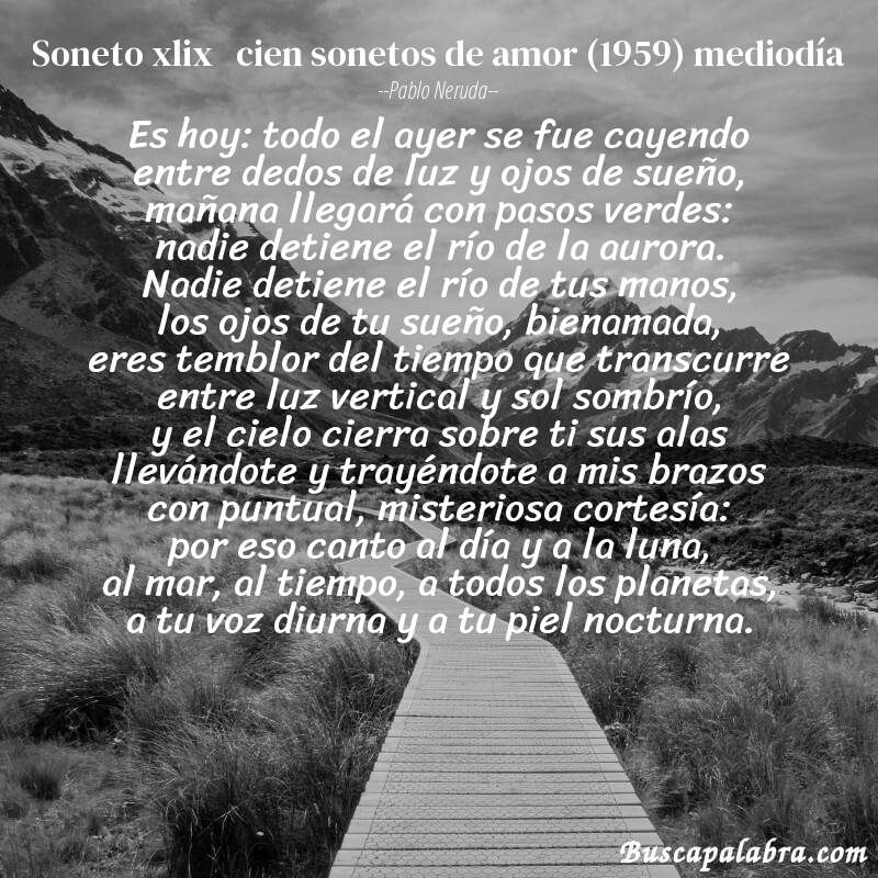 Poema soneto xlix   cien sonetos de amor (1959) mediodía de Pablo Neruda con fondo de paisaje