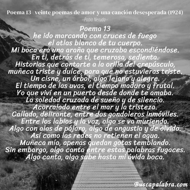 Poema poema 13   veinte poemas de amor y una canción desesperada (1924) de Pablo Neruda con fondo de paisaje