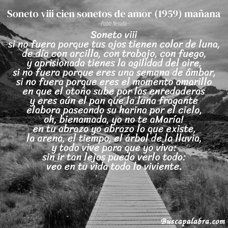 Poema soneto viii cien sonetos de amor (1959) mañana de Pablo Neruda con fondo de paisaje