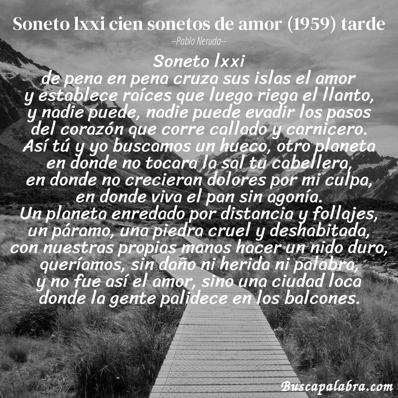 Poema soneto lxxi cien sonetos de amor (1959) tarde de Pablo Neruda con fondo de paisaje