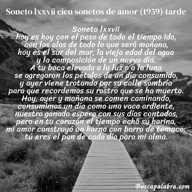 Poema soneto lxxvii cien sonetos de amor (1959) tarde de Pablo Neruda con fondo de paisaje