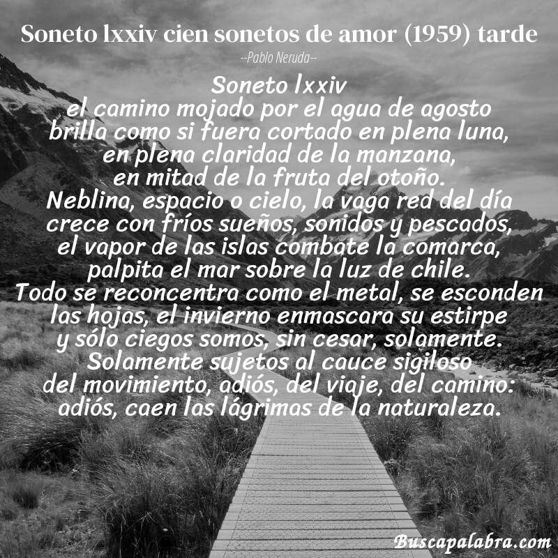 Poema soneto lxxiv cien sonetos de amor (1959) tarde de Pablo Neruda con fondo de paisaje