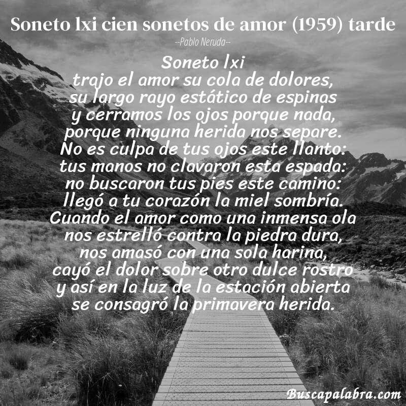 Poema soneto lxi cien sonetos de amor (1959) tarde de Pablo Neruda con fondo de paisaje