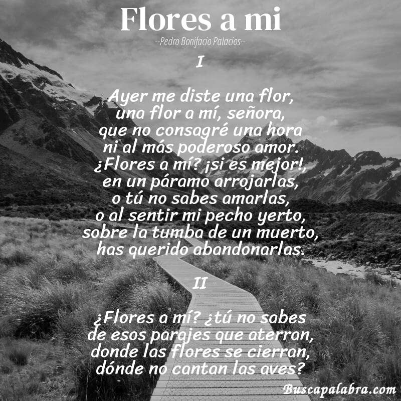 Poema Flores a mi de Pedro Bonifacio Palacios con fondo de paisaje