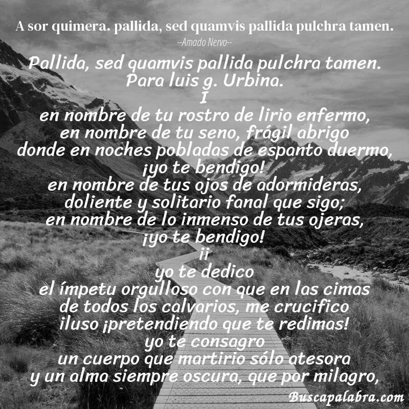 Poema a sor quimera. pallida, sed quamvis pallida pulchra tamen. de Amado Nervo con fondo de paisaje
