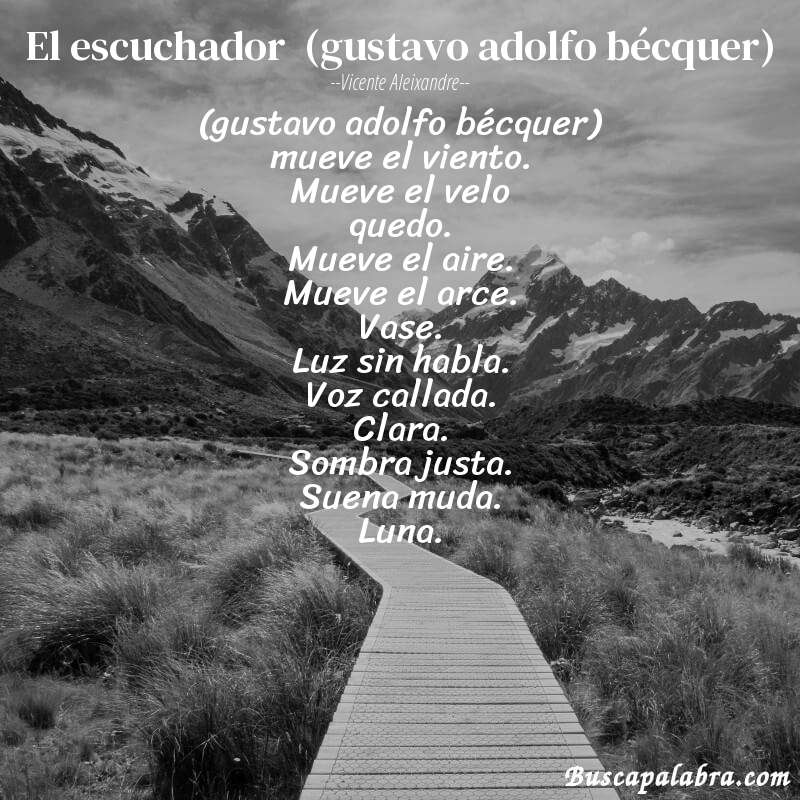 Poema el escuchador  (gustavo adolfo bécquer) de Vicente Aleixandre con fondo de paisaje