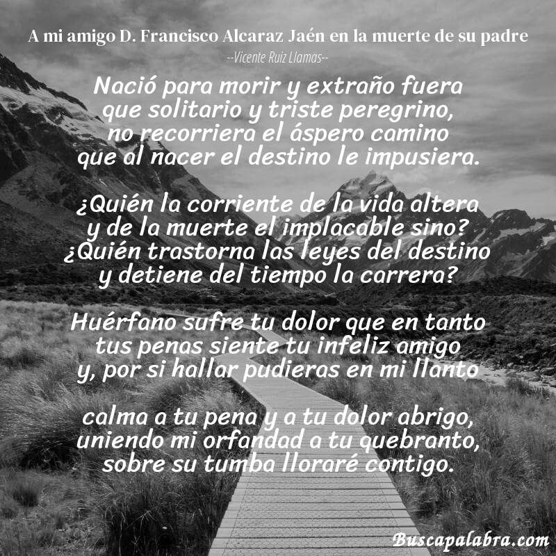 Poema A mi amigo D. Francisco Alcaraz Jaén en la muerte de su padre de Vicente Ruiz Llamas con fondo de paisaje