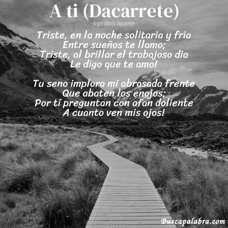 Poema A ti (Dacarrete) de Angel María Dacarrete con fondo de paisaje