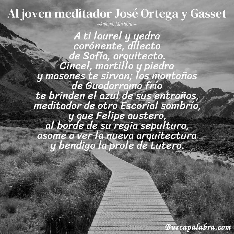 Poema Al joven meditador José Ortega y Gasset de Antonio Machado con fondo de paisaje