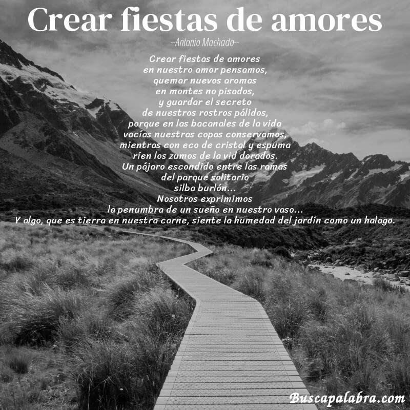 Poema Crear fiestas de amores de Antonio Machado con fondo de paisaje