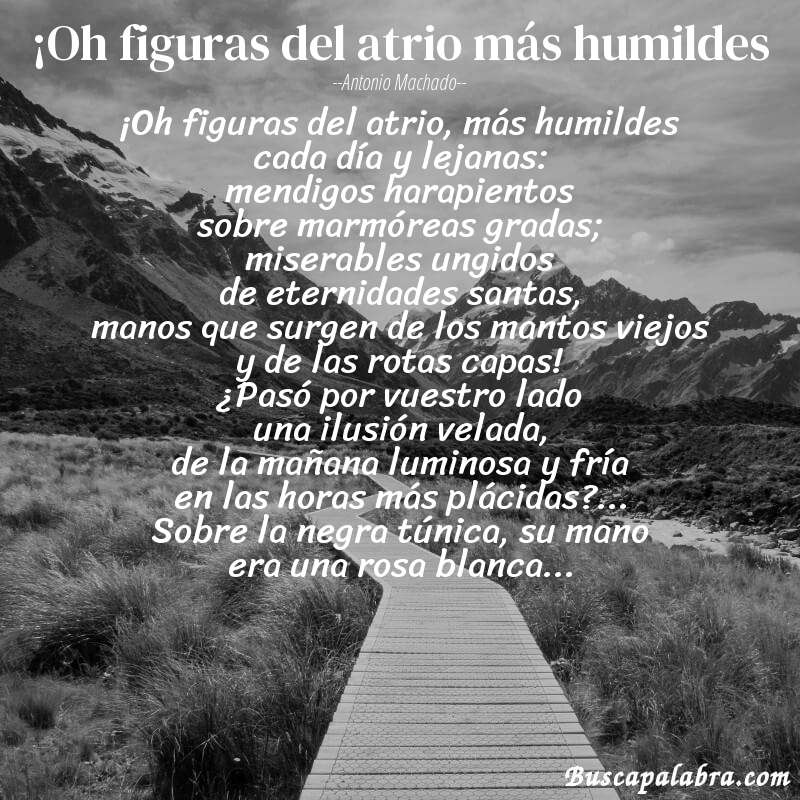 Poema ¡Oh figuras del atrio más humildes de Antonio Machado con fondo de paisaje