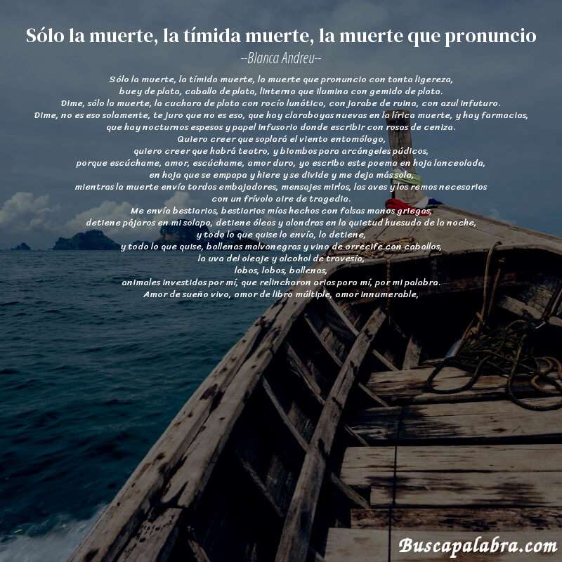 Poema sólo la muerte, la tímida muerte, la muerte que pronuncio de Blanca Andreu con fondo de barca