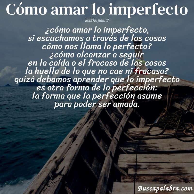 Poema cómo amar lo imperfecto de Roberto Juarroz con fondo de barca