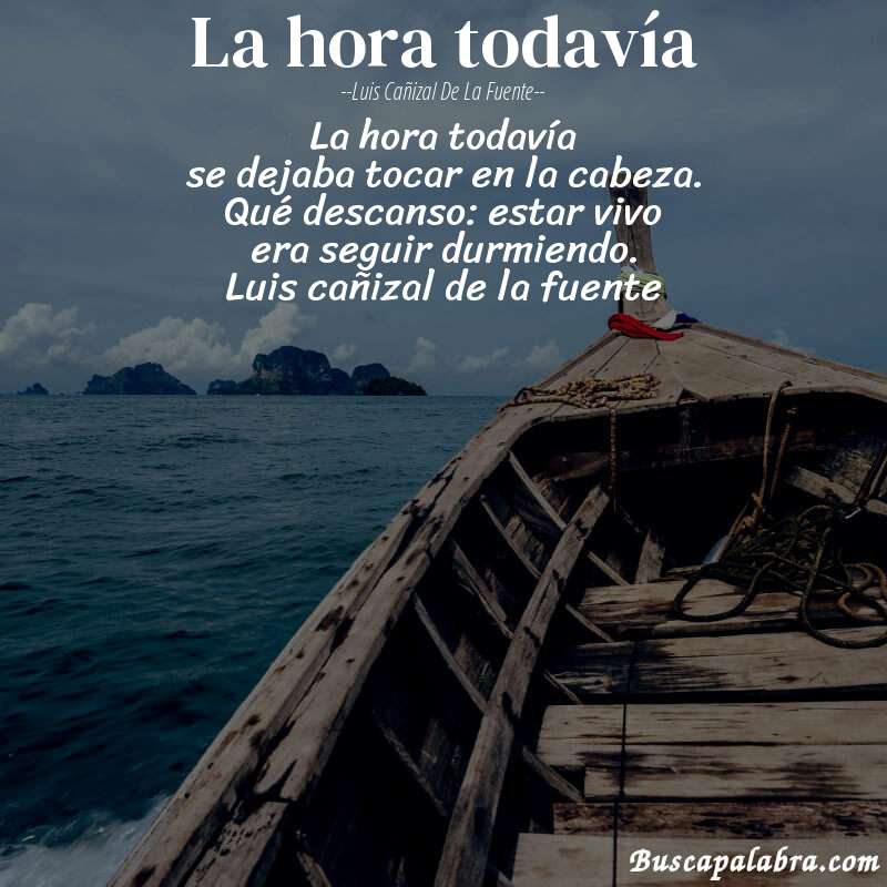 Poema la hora todavía de Luis Cañizal de la Fuente con fondo de barca