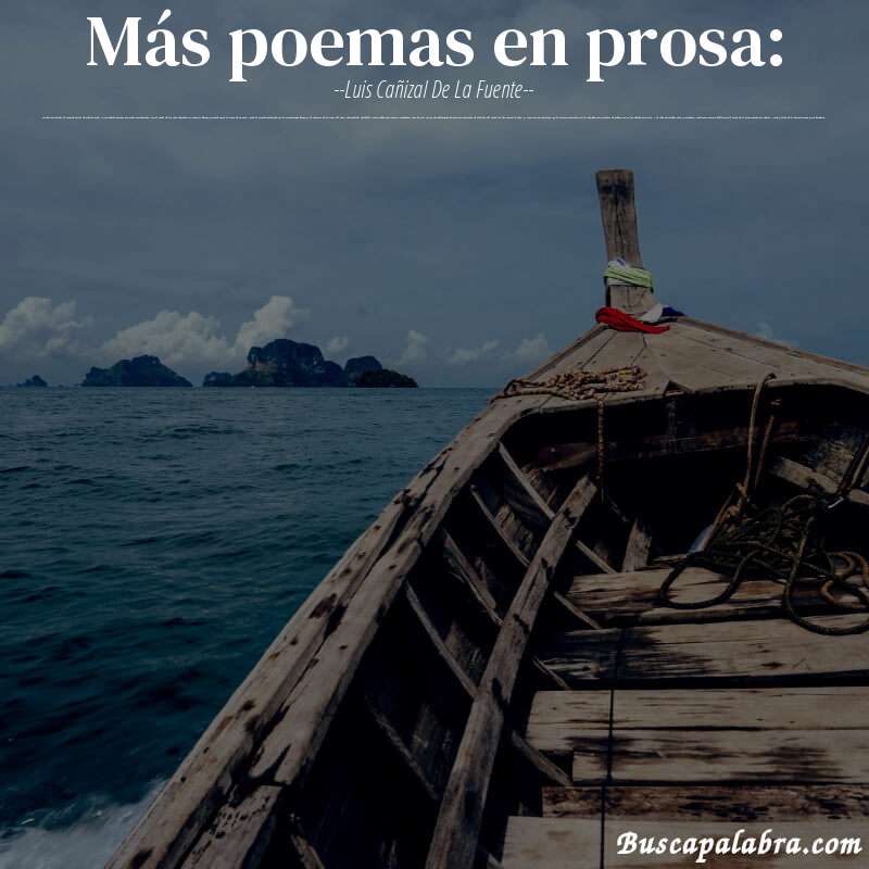 Poema más poemas en prosa: de Luis Cañizal de la Fuente con fondo de barca