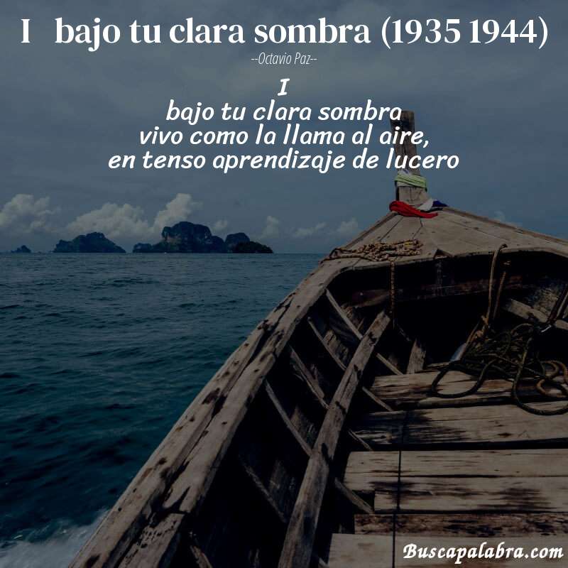 Poema i   bajo tu clara sombra (1935 1944) de Octavio Paz con fondo de barca