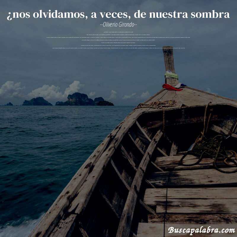 Poema ¿nos olvidamos, a veces, de nuestra sombra de Oliverio Girondo con fondo de barca