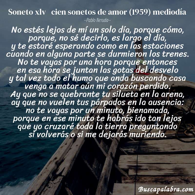 Poema soneto xlv   cien sonetos de amor (1959) mediodía de Pablo Neruda con fondo de barca