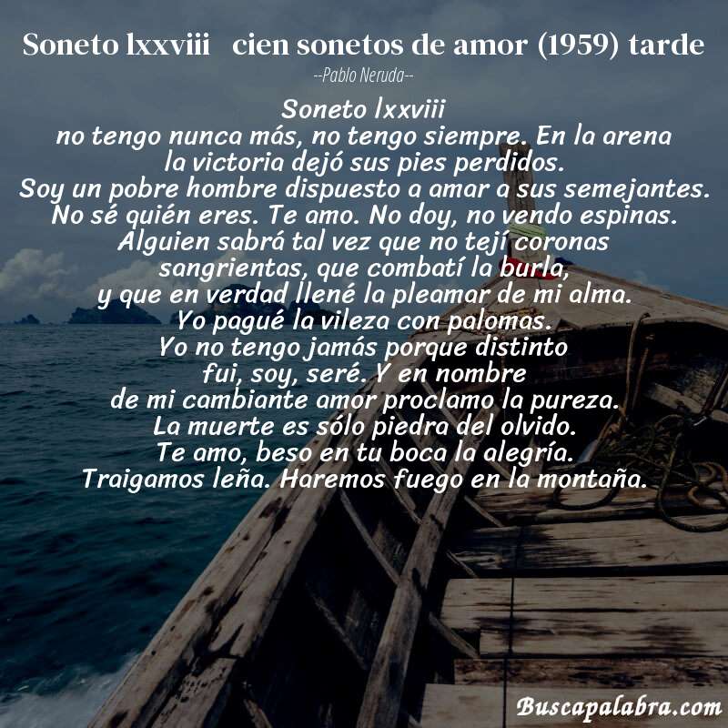 Poema soneto lxxviii   cien sonetos de amor (1959) tarde de Pablo Neruda con fondo de barca