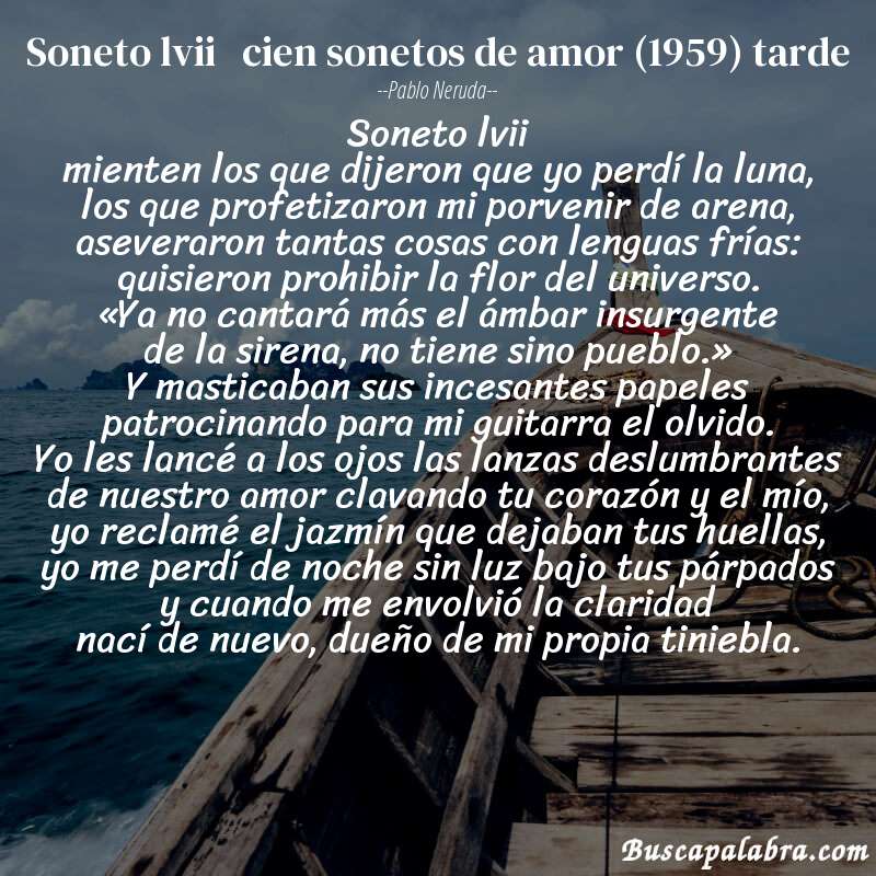 Poema soneto lvii   cien sonetos de amor (1959) tarde de Pablo Neruda con fondo de barca