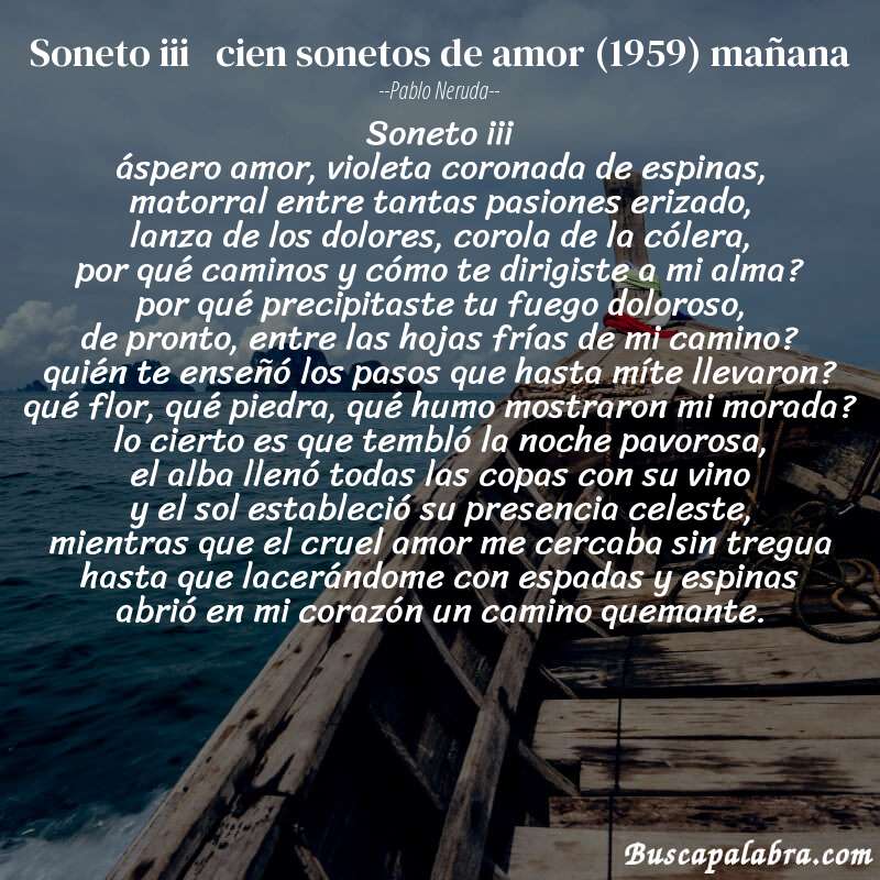 Poema soneto iii   cien sonetos de amor (1959) mañana de Pablo Neruda con fondo de barca