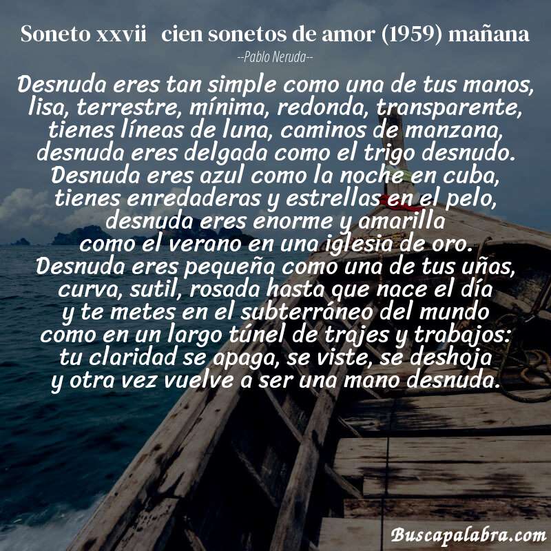 Poema soneto xxvii   cien sonetos de amor (1959) mañana de Pablo Neruda con fondo de barca
