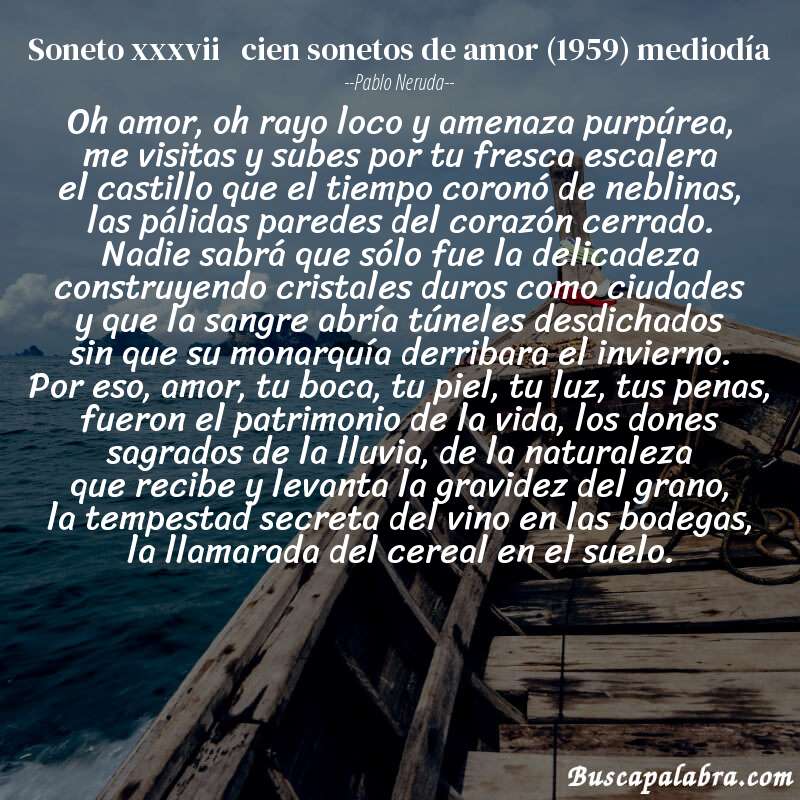 Poema soneto xxxvii   cien sonetos de amor (1959) mediodía de Pablo Neruda con fondo de barca