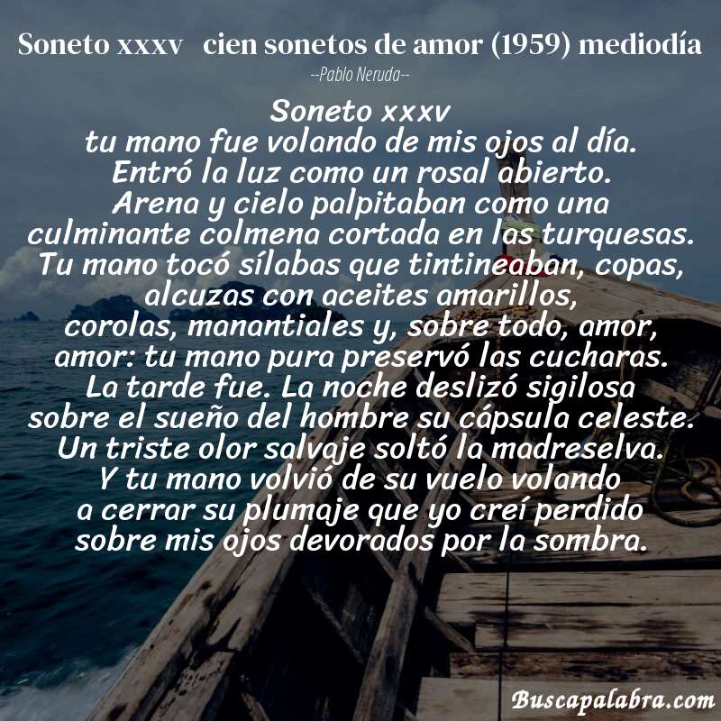 Poema soneto xxxv   cien sonetos de amor (1959) mediodía de Pablo Neruda con fondo de barca