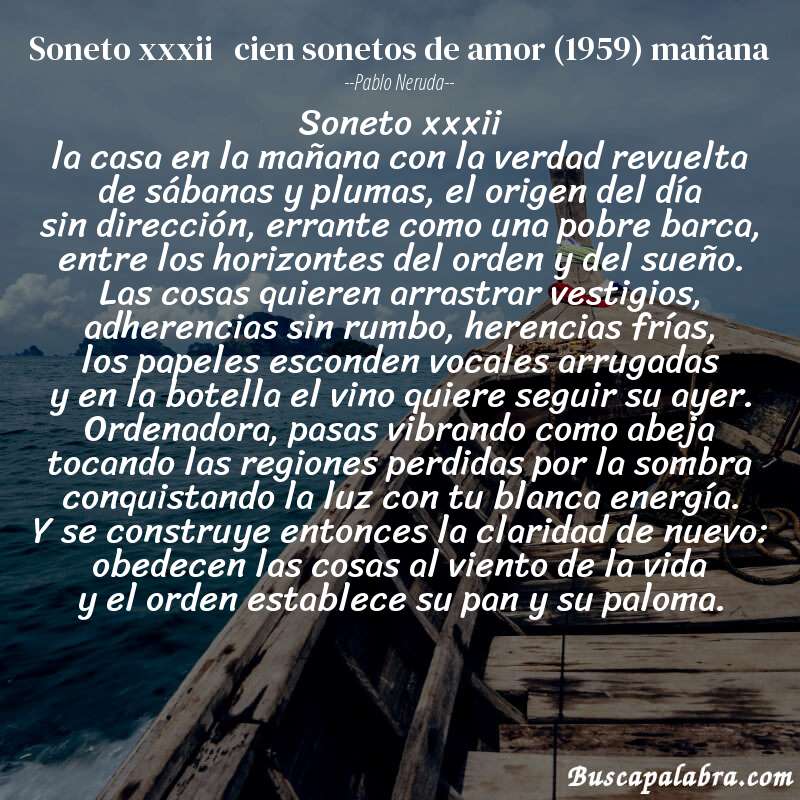 Poema soneto xxxii   cien sonetos de amor (1959) mañana de Pablo Neruda con fondo de barca