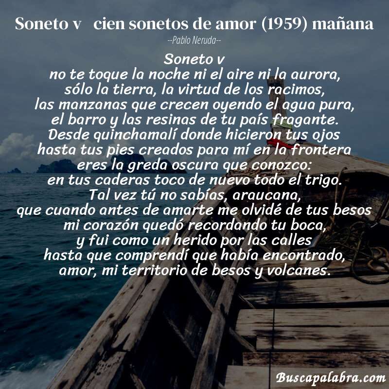 Poema soneto v   cien sonetos de amor (1959) mañana de Pablo Neruda con fondo de barca