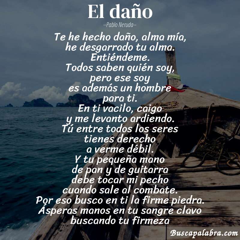 Poema el daño de Pablo Neruda con fondo de barca